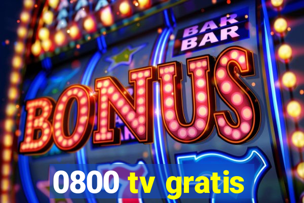 0800 tv gratis